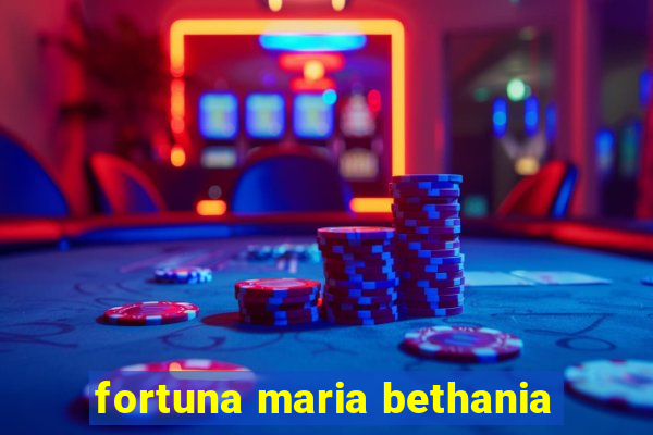 fortuna maria bethania